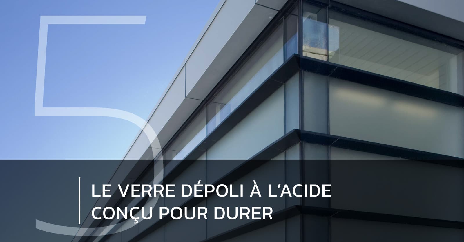 La durabilité du verre dépoli à l’acide en 5 points