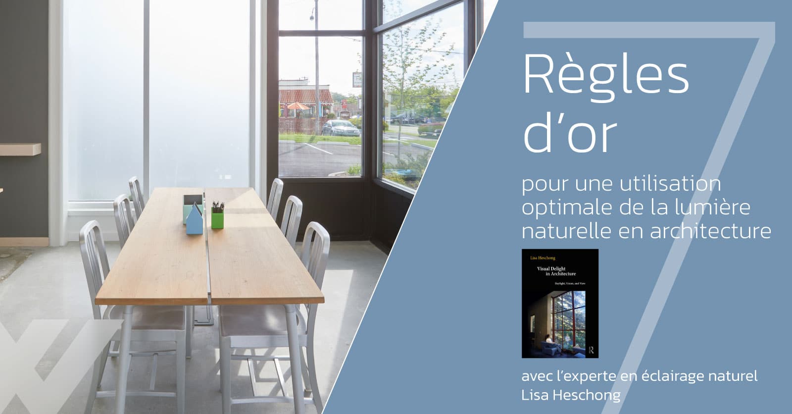 Sept règles d’or pour une utilisation optimale de la lumière naturelle en architecture