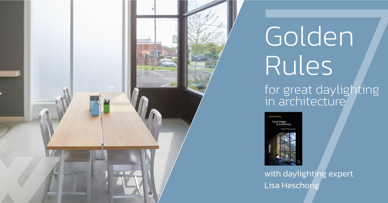 Seven golden rules for great daylighting in architecture